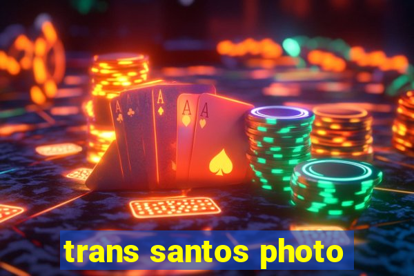 trans santos photo